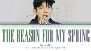 Paul Kim (폴킴) - 'The Reason for My Spring (나의 봄의 이유)' Lyrics (Color Coded_Han_Rom_Eng)