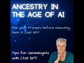 ANCESTRY IN THE AGE OF AI: Tip 6 Planning Prompts for Chat GPT