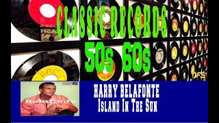 Video thumbnail of "HARRY BELAFONTE - ISLAND IN THE SUN"