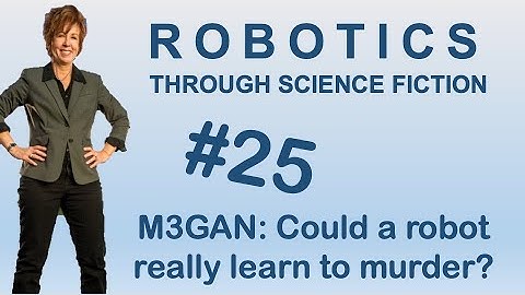 25: M3GAN: Could a robot really learn to murder?