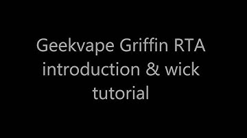 Griffin RTA Introduction & Wick Tutorial!