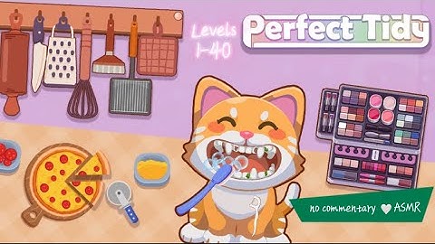 Perfect Tidy Levels 1-40 no commentary ASMR (part 1)