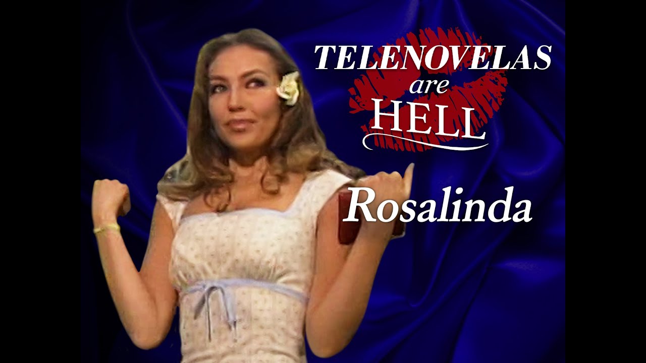 Telenovelas are Hell: Rosalinda