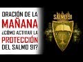 ORACION DE LA MAÑANA 🙏🏻 3 CLAVES PARA ACTIVAR LA PROTECCION DE DIOS 🛡  POR MEDIO DEL SALMO 91 📖