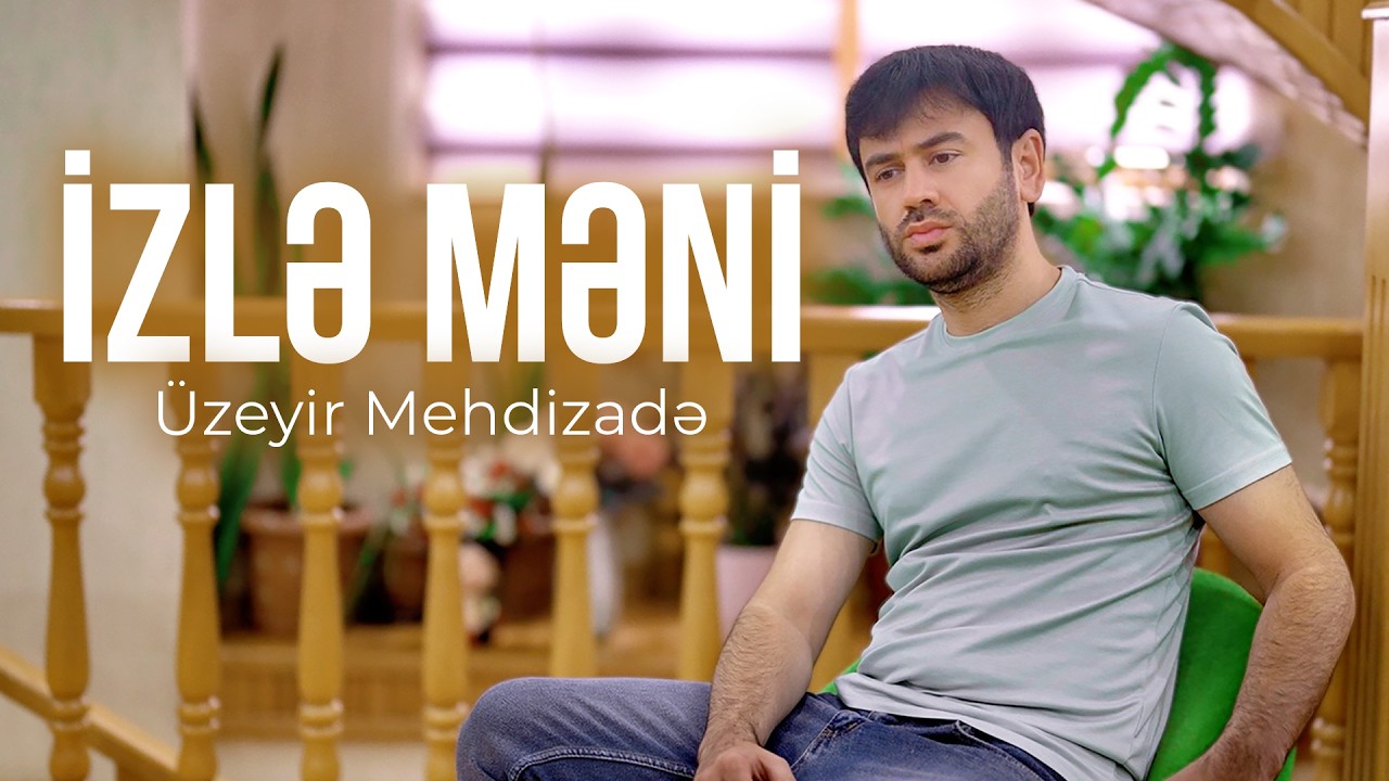 Uzeyir Mehdizade - Izle Meni (Yeni 2026)