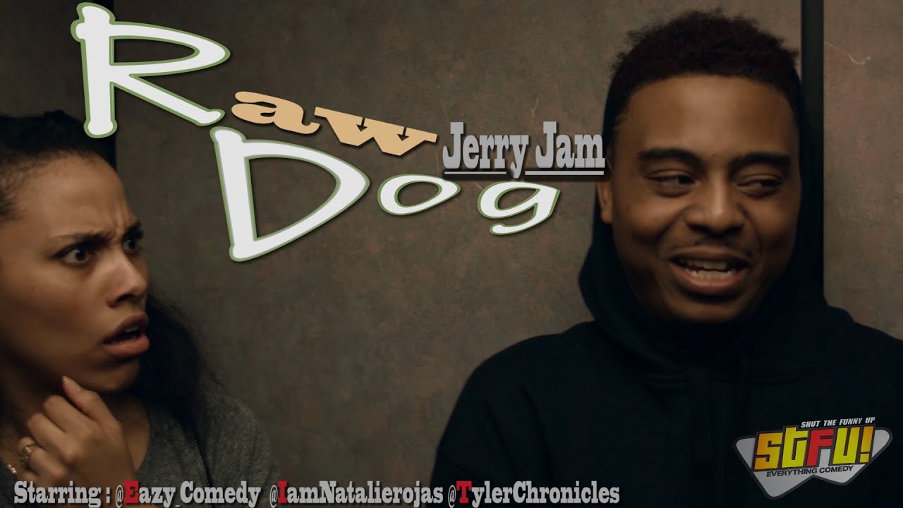 Raw Dog Jerry Jam STFU! Comedy YouTube