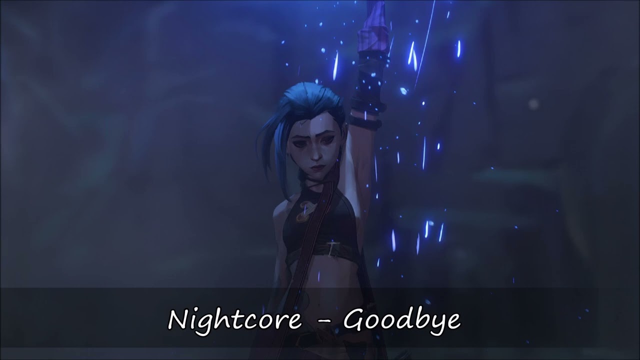 ♫ Nightcore - Goodbye (ARCANE) ♫