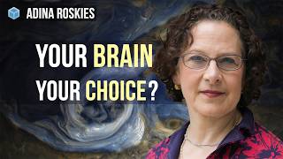 Free Will, Intention, and the Brain | Adina Roskies on the Libert Experiments, and Compatibilism