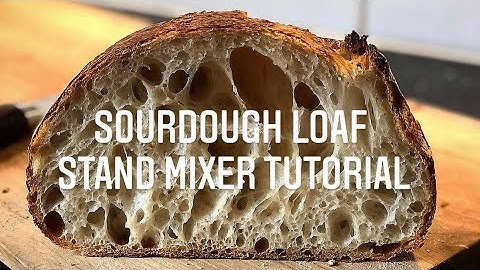 Sourdough Loaf OPEN CRUMB on a Stand Mixer