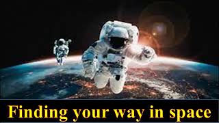 Finding your way in space