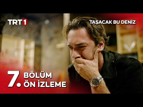 Taşacak Bu Deniz 7 Bölüm Ön İzleme Adil In Yaşadığı şok Tasacakbudeniztrt