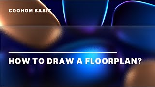 Coohom Basic | How to Draw a Floorplan | Interior Design 5.0