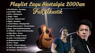 NOSTALGIA | PLAYLIST LAGU SANTAI 2000AN FULL AKUSTIK | ENAK DI DENGAR