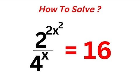 A Nice Math  Problem 2^2x^2/4^x=16 | Fast Trick!!!