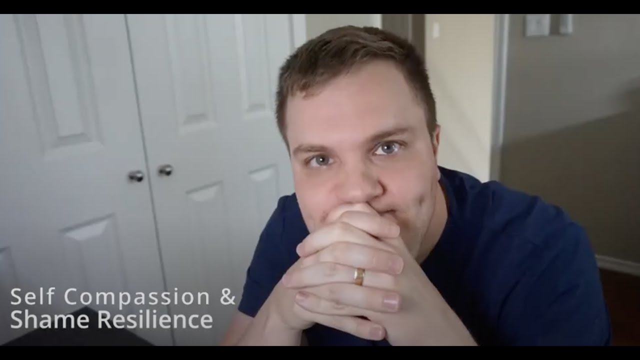 Self compassion & Shame resilience