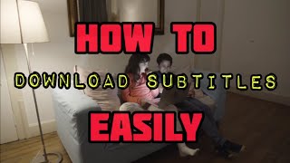 How to Download Subtitles Easily