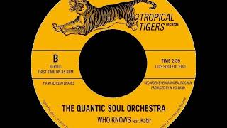 Video thumbnail of "The Quantic Soul Orchestra - Who Knows (Feat Kabir)"