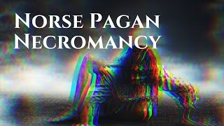 Norse Pagan Necromancy