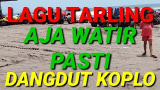 LAGU TARLING AJA WATIR PASTI DANGDUT KOPLO