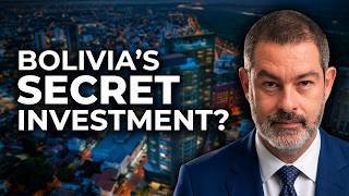 Santa Cruz, Bolivia: The Investment No One's Talking About - Zvonko Matkovic