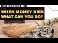 When money dies what can you do