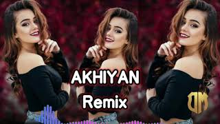 DesiMusic New Song AKHIYAN |AKHIYAN Song REMIX (Desi Music)