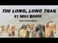 THE LONG, LONG TRAIL by Max Brand - FULL AudioBook | GreatestAudioBooks