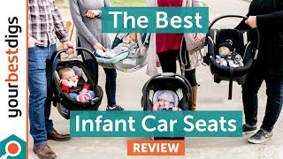 The Best Infant Car Seats - Reviewed &amp; Tested