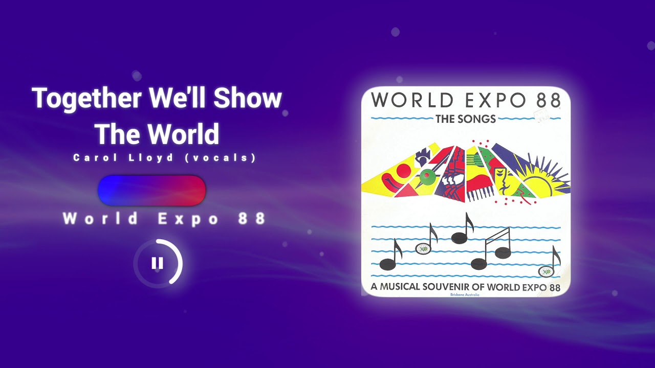 Together We'll Show The World WORLD EXPO 88 The Songs YouTube