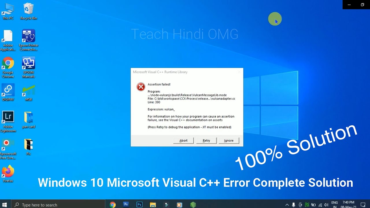 Assertion Failed Microsoft Visual C++ Windows 10 In Hindi By Teach Hindi Omg