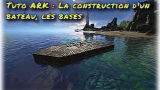 Tuto Ark : La construction d'un bateau, les bonnes bases