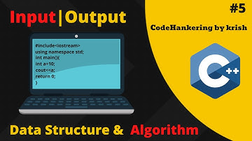 #5 Basic Input and Output Stream in C++ | C++ Tutorial | CodeHankering by Krish
