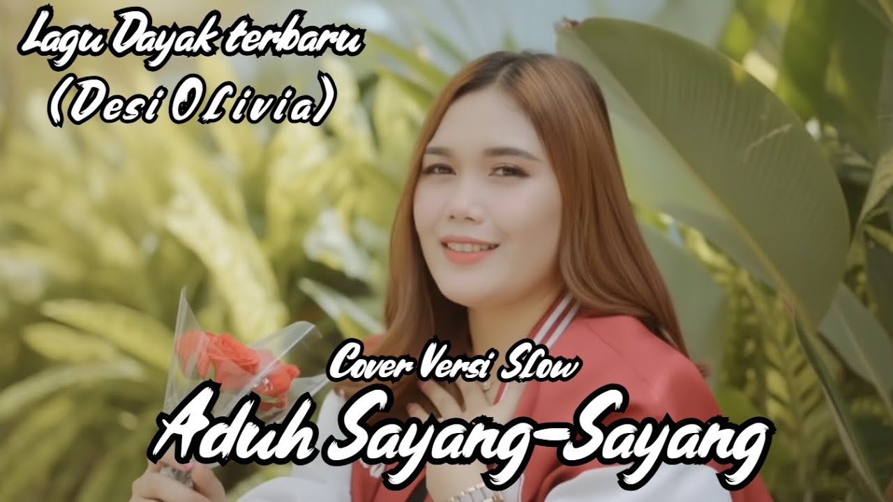 ADUH SAYANG SAYANG (DESSY OLIVIA) II COVER LAGU DAYAK TERBARU