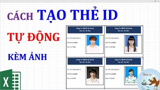 Cách tạo thẻ ID tự động hàng loạt trong word từ danh sách excel (kèm hình ảnh)