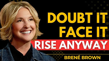 How to Overcome Self-Doubt and Build Real Confidence | Brené Brown Motivation
