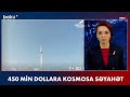 450 min dollara kosmosa səyahət - BAKU TV