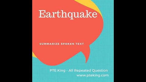 Earthquake  - [PTE MOST REPEATED - JULY 2018] Summarize Spoken Text | PTE King