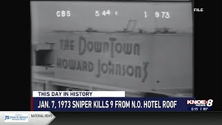 Sniper kills 9 people from New Orleans hotel roof on Jan. 7, 1973