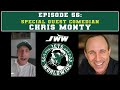 Ep. 56 with Special Guest Comedian Chris Monty