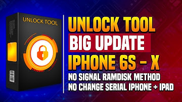 UnlockTool Big Update | iPhone 6s - X No Signal RAMDISK Method No change Serial iPhone + iPad 🔥Free