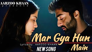 Download Lagu Mar Gaya Hoon Main | Aarzoo Khaan | Heart Touching Sad Song | Arijit Singh Vibes | New Song 2025 MP3 Download Lagu Mar Gaya Hoon Main | Aarzoo Khaan | Heart Touching Sad Song | Arijit Singh Vibes | New Song 2025 MP3