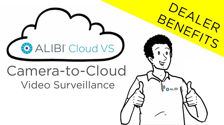 Alibi Cloud VS - Camera-to-Cloud Video Surveillance - Dealer Benefits