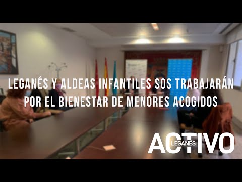 LEGANES | Leganés y Aldeas Infantiles SOS trabajarán por el bienestar de los menores acogidos.