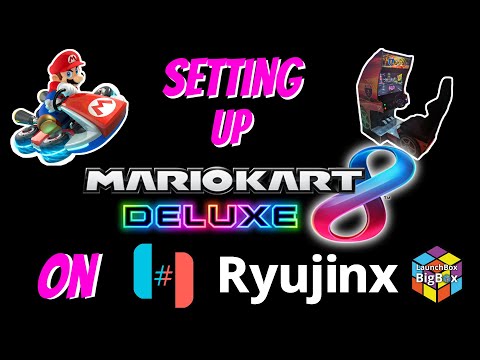 Setting up Mario Kart 8 Deluxe on Ryujinx  Launchbox