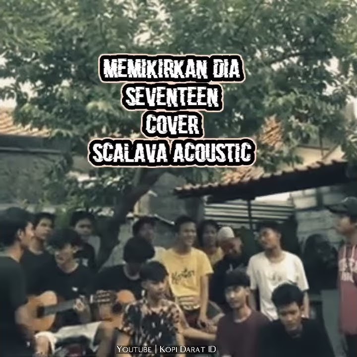 Story WA Terbaru || Viral & Keren || Memikirkan Dia - Seventeen || Cover Scalava Acoustic