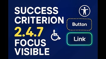 Success Criterion - 2.4.7 Focus Visible