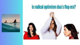 Is Radical Optimism Dua Lipa’s Flop Era?