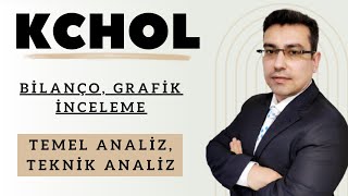 KCHOL Koç Holding Hisse Senedi Temel, Teknik ve Bilanço Analizi (Borsa, Hisse Senedi Yorumları)