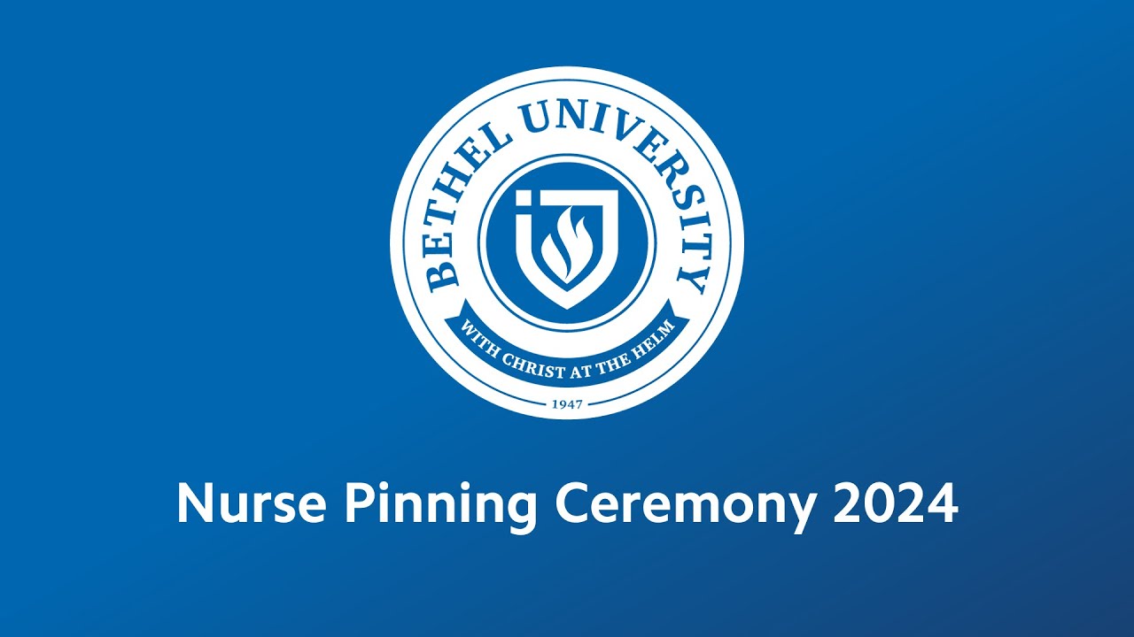 Nursing Pinning Ceremony 2024 Bethel University YouTube Nursing Pinning Ceremony 2024 Bethel University YouTube