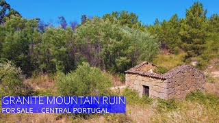 GRANITE RUIN FOR SALE - €30,000 FUNDAO HOMESTEAD - CENTRAL PORTUGAL FARM